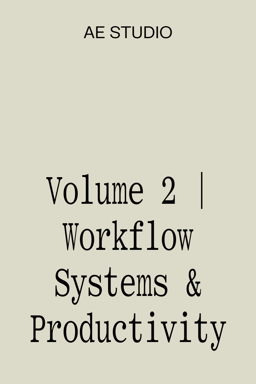 Volume 2 | Workflow Systems & Productivity Volume 2 | Workflow Systems & Productivity